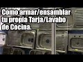 Como armar/ensamblar tu propia Tarja/Lavabo de Cocina.