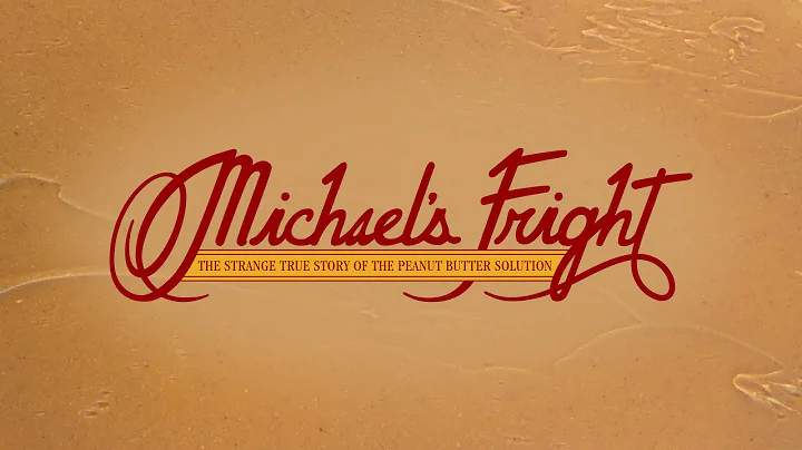 Michael's Fright: The Strange True Story of The Peanut Butter Solution (Documentary)