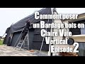 Comment poser du bardage en claire voie verticale tuto complet episode 2