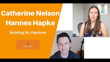 Catherine Nelson & Hannes Hapke: Building ML Pipelines