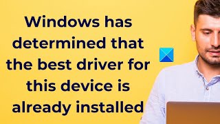 The best driver software is already installed message on Windows 10 screenshot 5