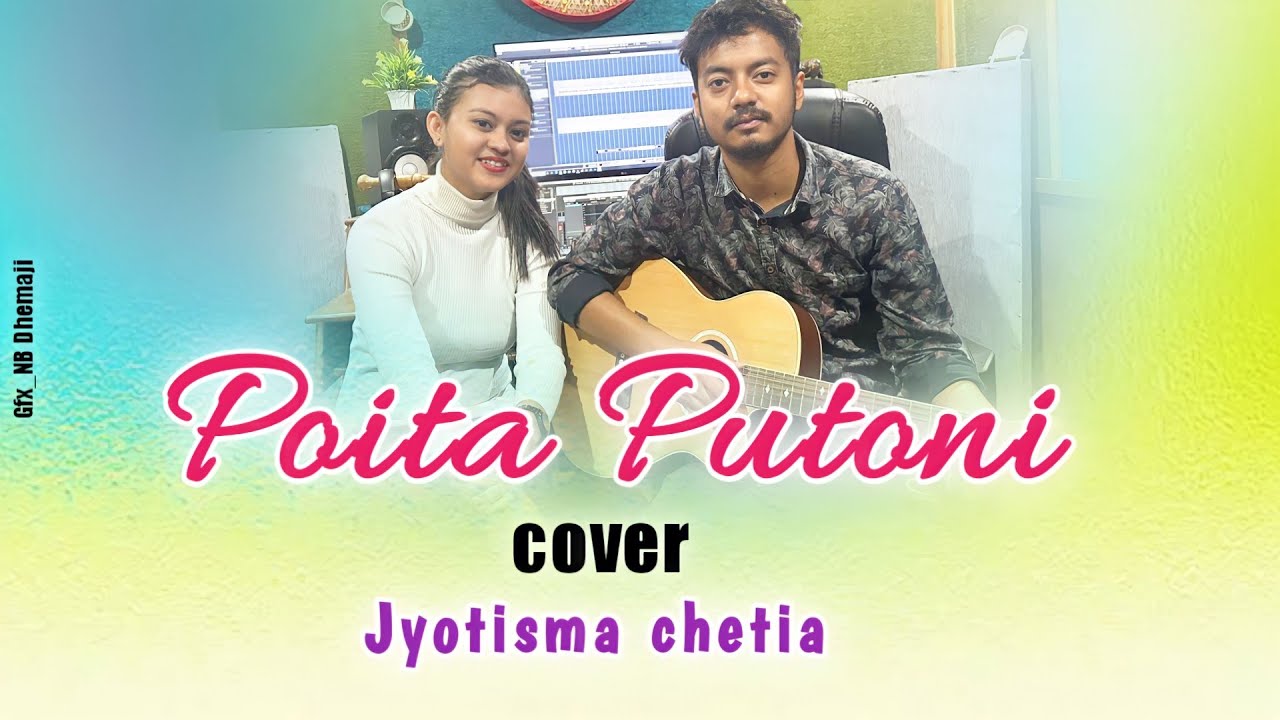 Poita Putoni  Cover  By Jyotisma Chetia 