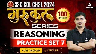 SSC CGL/ CHSL 2024 | Reasoning Class By Vinay Tiwari | Practice Set 7
