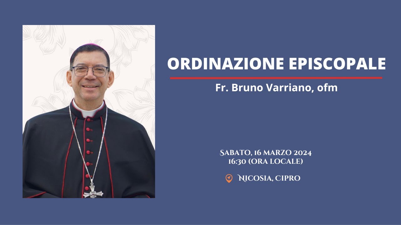 Ordinazione Episcopale Fr. Bruno Varriano 2024 | Nicosia, Cipro