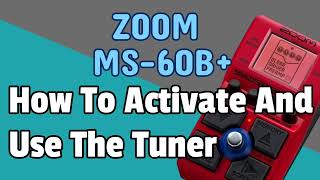 How To Activate And Use The Tuner ZOOM MS-60B+ Tutorial