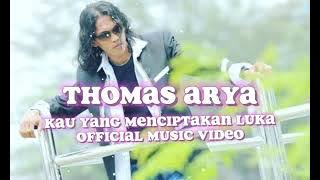 Thomas Arya-Kau yang menciptakan luka ' music video MP3