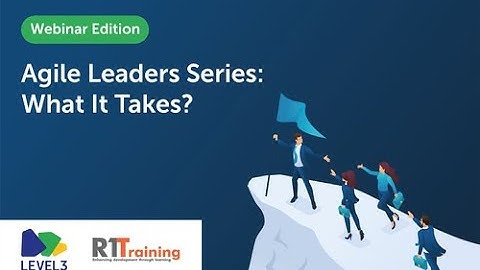 Agile Leaders Series: Practical Team Enablement Techniques For Agile Leaders (Part 3)