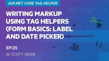 Writing Markup Using Tag Helpers (Form Basics: Label and Date Picker) (5/11)