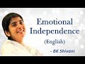 Emotional Independence: Part 1: BK Shivani (English)