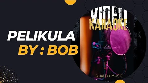 PELIKULA KARAOKE | BOB