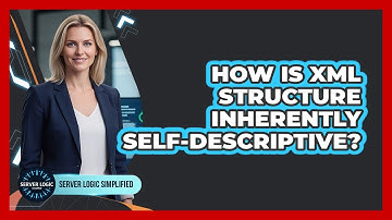 How Is XML Structure Inherently Self-Descriptive?