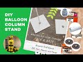 DIY Balloon column stand, Easy affordable balloon stand, make balloon pole and base, Balloon Pillar