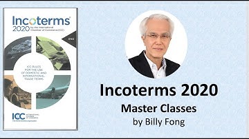 The New Incoterms 2020 - Master Class by Billy Fong