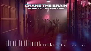 crane the brain - Move To The Groove (Official Visualizer)