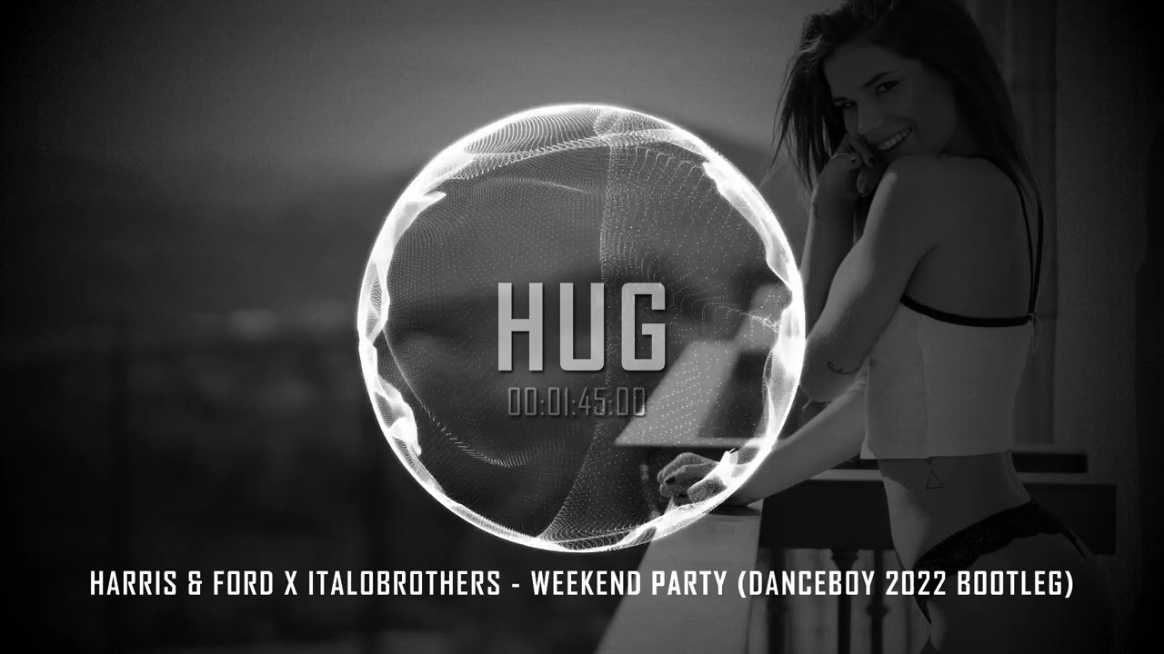 Harris  Ford x ItaloBrothers   Weekend Party Danceboy 2022 Bootleg