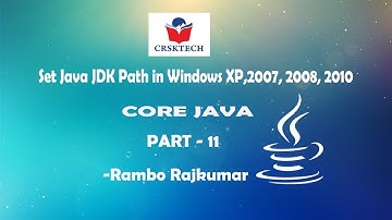 How to set Java JDK path in Win7/8/10/XP | PART-11 | CRSK Tech JAVA | Rambo Rajkumar