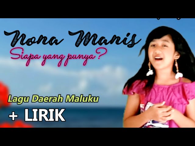 Lagu Daerah Maluku ~ Nona Manis Siapa yang Punya ~ by Ceo Jati Atmodjo class=
