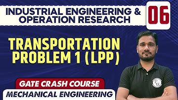 Industrial Engineering & Operation Research 06 | Transportation Problem 1 (LPP) | ME