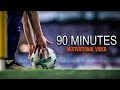 90 minutes  this is fotball motivational 201718 