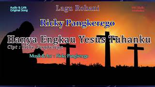Ricky Pangkerego   Hanya Engkau Yesus Tuhanku