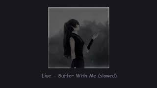 Líue - Suffer With Me (slowed) ❁ཻུ۪۪⸙͎๑⸙ Resimi