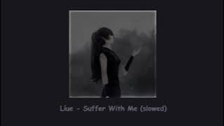 Líue - Suffer With Me (slowed) ❁ཻུ۪۪⸙͎๑⸙