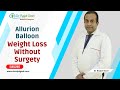 Allurion balloon procedure for weight loss  explained by dr rajat goel