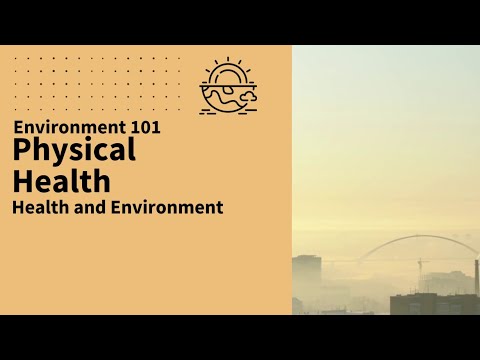 वीडियो: शारीरिक स्वास्थ्य पर्यावरण क्या है?