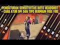 100% AUTO HEADSHOT⚙️📲PENGATURAN SENSITIVITAS AUTO HS UNTUK HP ANDROID DAN IPHONE
