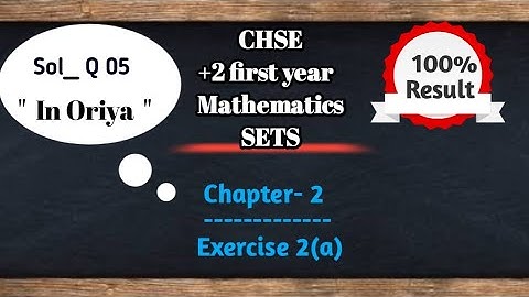Sets || Sol of Qno-05 ||Exercise 2(a)  || +2 first year || CHSE || Mathematics