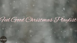 Feel Good Christmas Playlist 2022 - Christmas Songs Playlist 2022