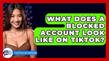 What Does a Blocked Account Look Like on TikTok? - Everyday-Networking