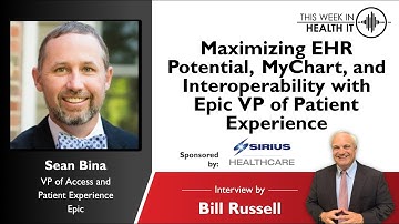 Maximizing EHR Potential, MyChart, and Interoperability with Epic VP of Patient Experience