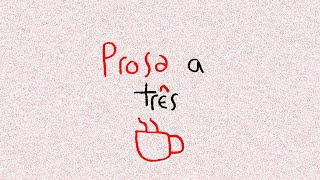 Prosa a três - grupo MESCLA