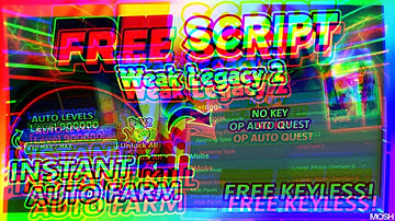 Weak Legacy 2 Script *NO KEY* - AUTOFARM, KILL AURA, AUTO LEVEL & More!
