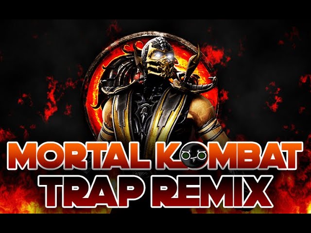 MORTAL KOMBAT TRAP REMIX 🔥