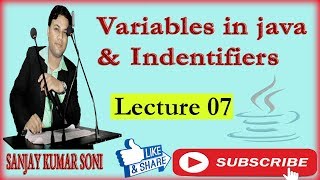 (Lecture 07 ) Variable & Identifiers in java by Sanjay Kumar Soni  in Hindi/English