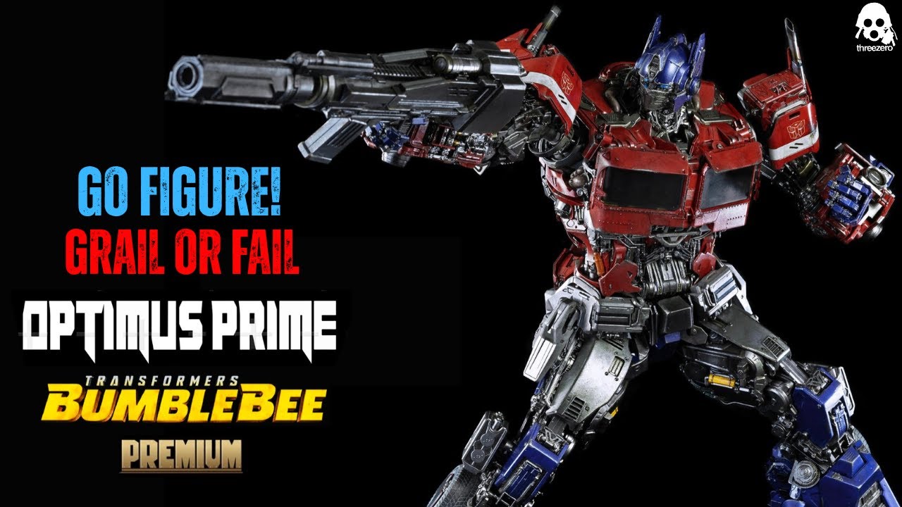 GRAIL OR FAIL EPISODE 19 THREE ZERO OPTIMUS PRIME PREMIUM SCALE
