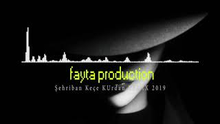 Şehriban Keçe Kurdan REMİX   Faytaproduction 2019 Resimi