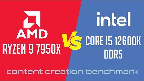 AMD Ryzen 9 7950X vs Intel Core i5 12600K DDR5 - Content creation benchmark