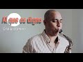 Al que es digno - Sax Cover by Cristian Romero / Marcos Witt - Rudy Rodriguez version