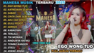 FULL ALBUM MAHESA MUSIC || EGO WONG TUO || TRENDING 2024/2025 || DANGDUT KOPLO TERBARU  2025