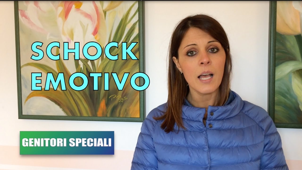 GENITORI SPECIALI • Lo SHOCK EMOTIVO che provoca la notizia della patologia