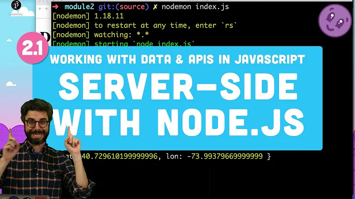2.1 Server-side with Node.js - Working with Data and APIs in JavaScript