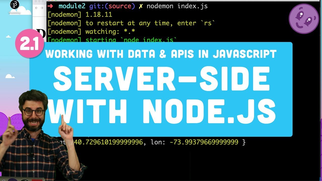 2 1 Server Side With Node Js Working With Data And Apis In Javascript Youtube