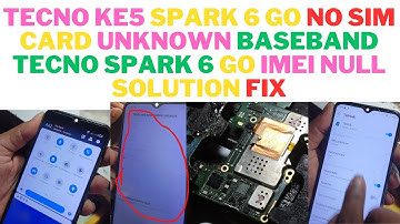 Tecno KE5 Spark 6 Go No Sim Card Unknown Baseband  Tecno Spark 6 Go Imei Null Solution Fix