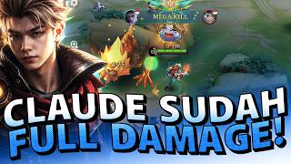 GAUSAH KHAWATIR, CLAUDE TUTURUU SUDAH FULL DAMAGE !! - Mobile Legends