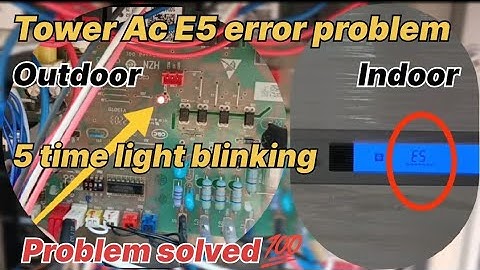 Haier tower ac e5 error code l How to solve air conditioner e5 error code