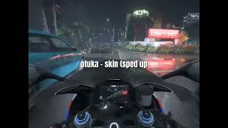 Otuka - Skin (SpedUp)