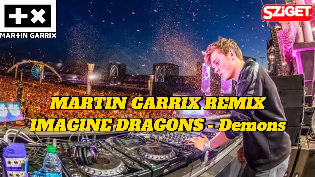 MARTIN GARRIX REMIX - IMAGINE DRAGONS - Demons - Live in SZiGET 2024 MARTIN GARRIX REMIX - IMAGINE DRAGONS - Demons - Live in SZiGET 2024